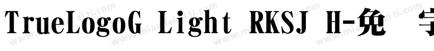 TrueLogoG Light RKSJ H字体转换